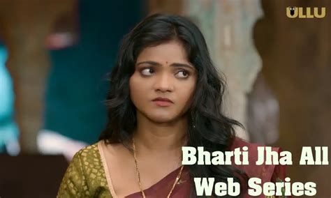 bharti jha new web series name 2023|20 Best Bharti Jha Web Series List To Watch on OTT。